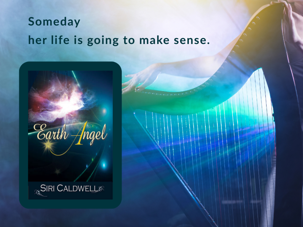 Earth Angel: Someday, her life is going to make sense.